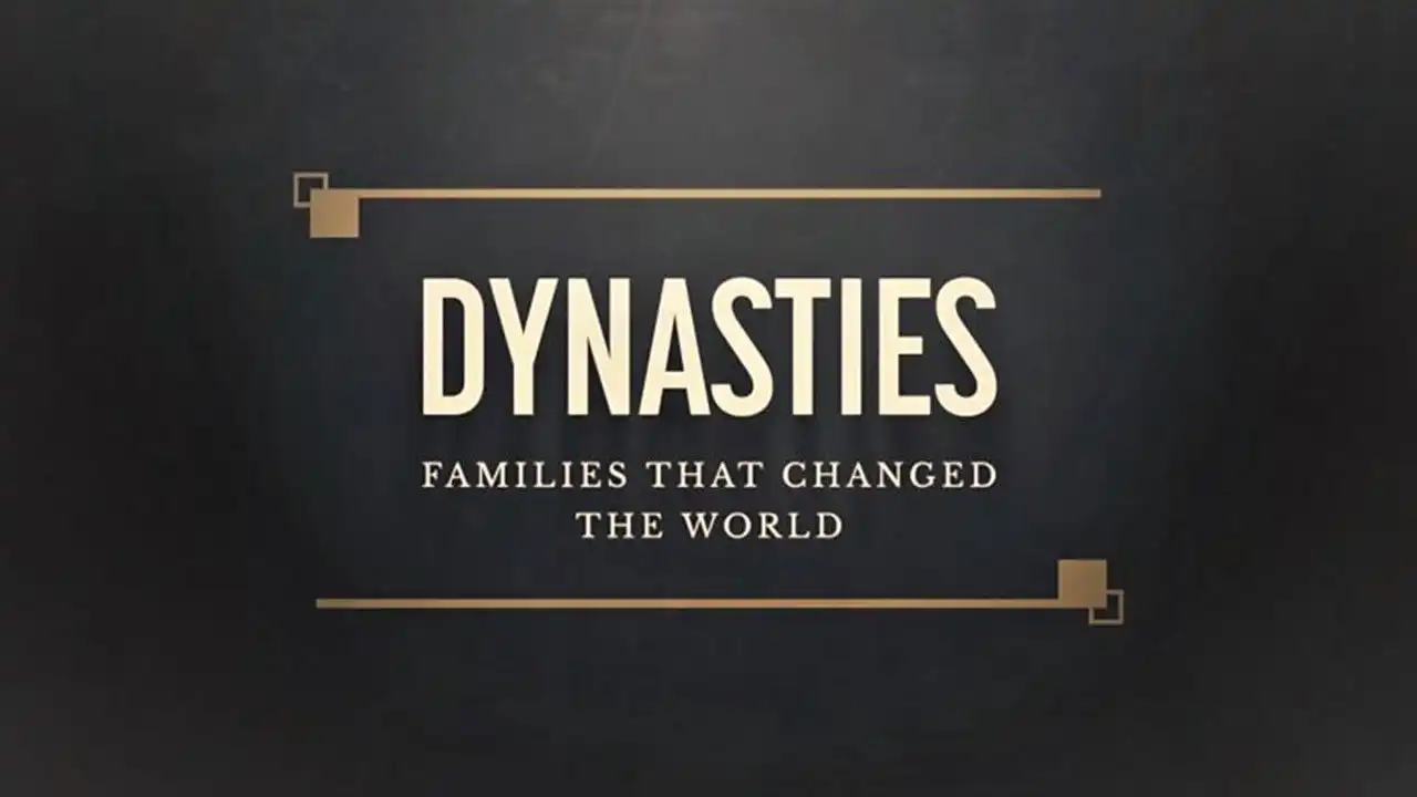 Dynasties - The Families That Changed the World