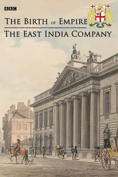 The Birth of Empire: The East India Company