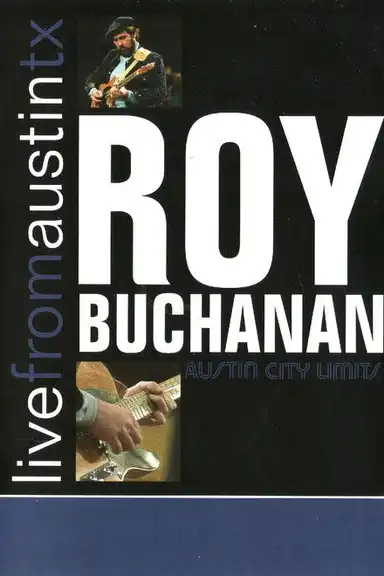 Roy Buchanan: Live from Austin, TX