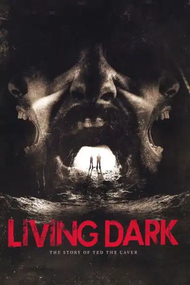 Living Dark: The Story of Ted the Caver