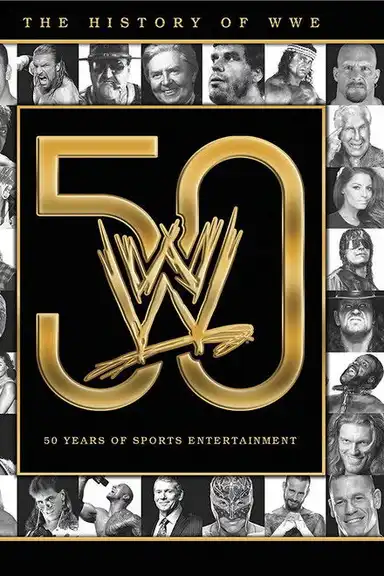 The History of WWE: 50 Years of Sports Entertainment