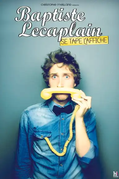 Baptiste Lecaplain - Se tape l'affiche