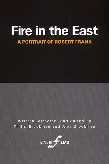 Fire in the East: A Portrait of Robert Frank