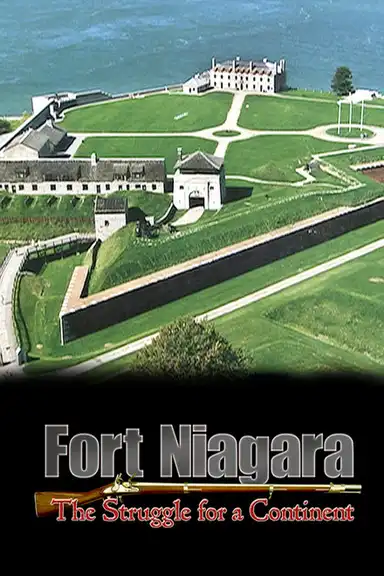 Fort Niagara: The Struggle For a Continent