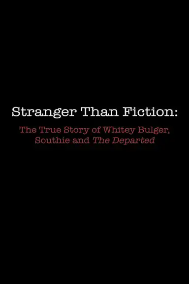 Stranger Than Fiction: The True Story of Whitey Bulger, Southie and 'The Departed'