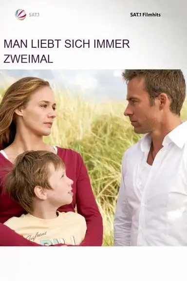 Man liebt sich immer zweimal