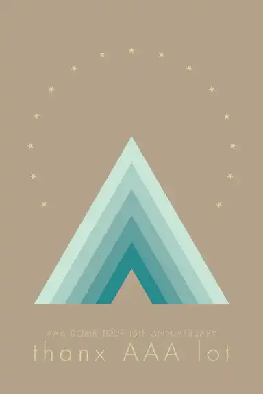 AAA DOME TOUR 15th ANNIVERSARY -thanx AAA lot-