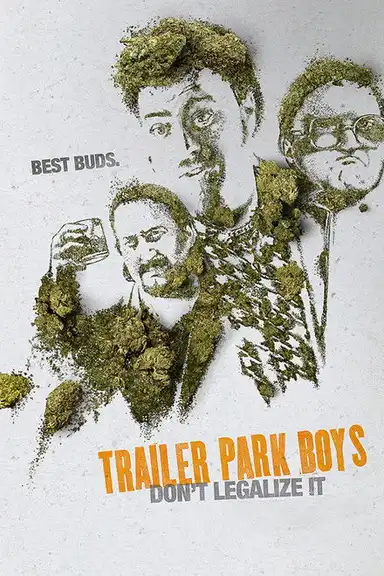 Trailer Park Boys: Don't Legalize It