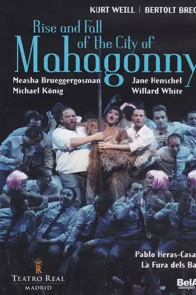 The Rise and Fall of the City of Mahagonny