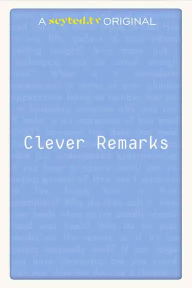 Clever Remarks