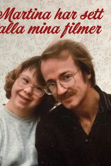 Martina har sett alla mina filmer