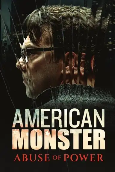 American Monster: Abuse of Power