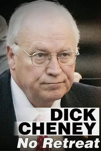 Dick Cheney: No Retreat