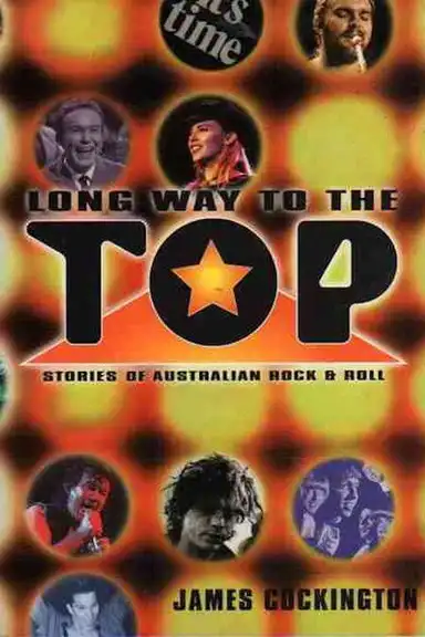 Long Way to the Top: Stories of Australian Rock & Roll