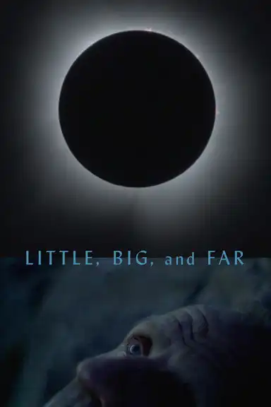 Little, Big, and Far