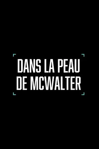 Dans la peau de McWalter