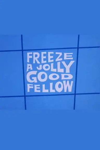 Freeze a Jolly Good Fellow