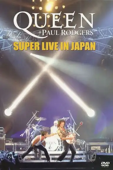 Queen + Paul Rodgers: Super Live In Japan