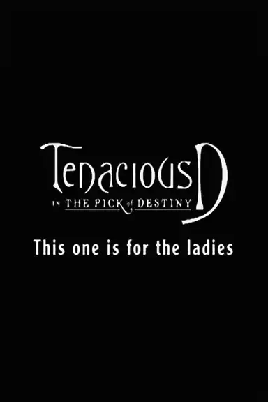 Tenacious D: For the Ladies