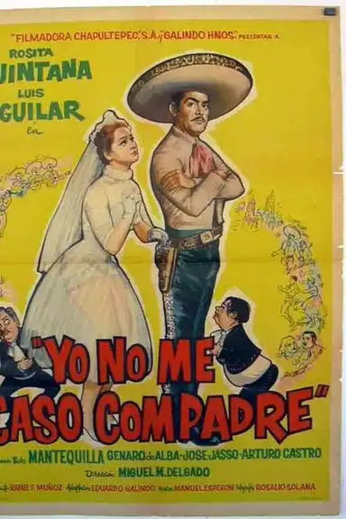 Yo no me caso compadre