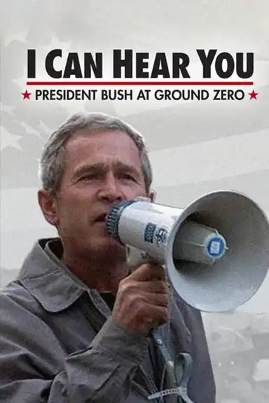 I Can Hear You: President Bush at Ground Zero