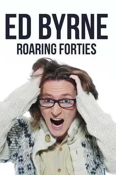 Ed Byrne: Roaring Forties