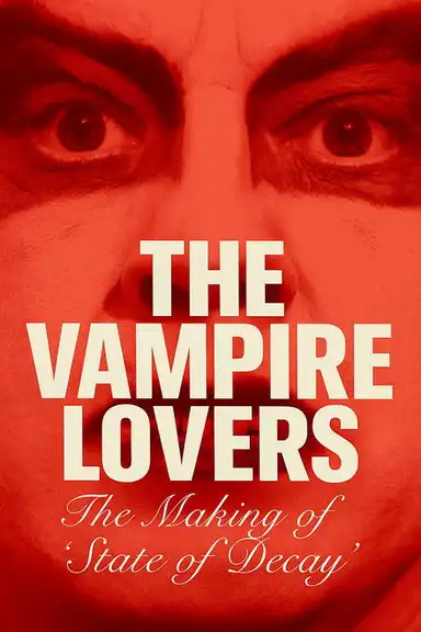 The Vampire Lovers: The Making of 'State Decay'