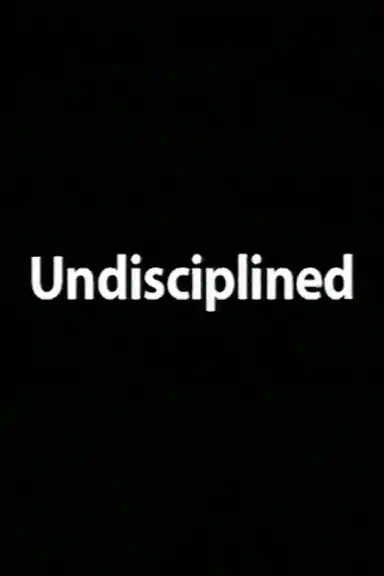 Undisciplined