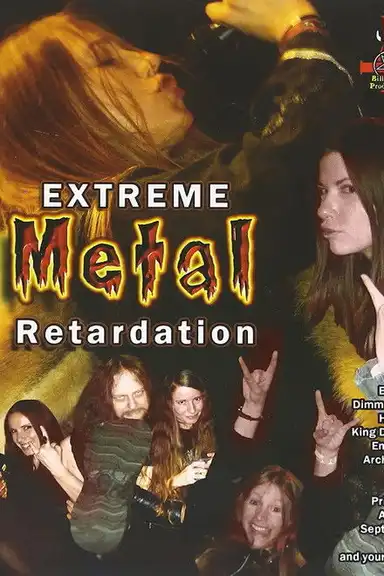 Extreme Metal Retardation