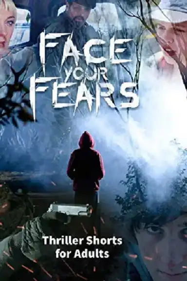 Face Your Fears: Thriller Shorts for Adults