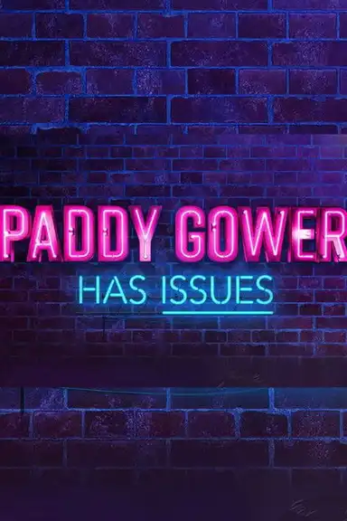 Paddy Gower Has Issues