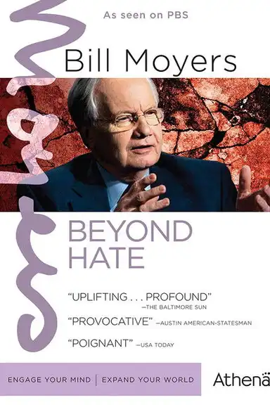 Bill Moyers: Beyond Hate