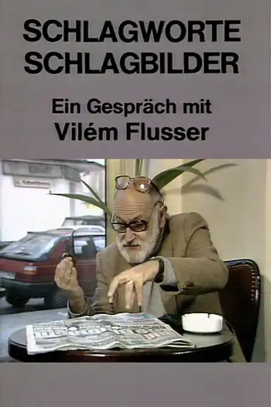 Schlagworte – Schlagbilder. Ein Gespräch mit Vilém Flusser