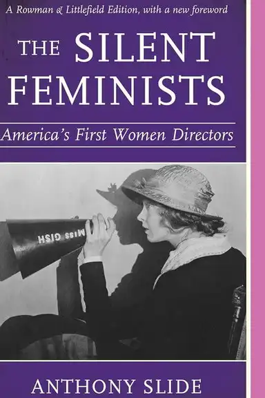 The Silent Feminists: America's First Women Directors