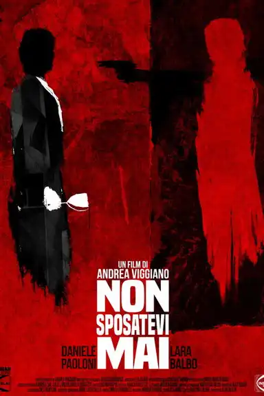 Non Sposatevi Mai!