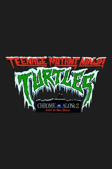 Teenage Mutant Ninja Turtles: Chrome Alone 2- Lost in New Jersey