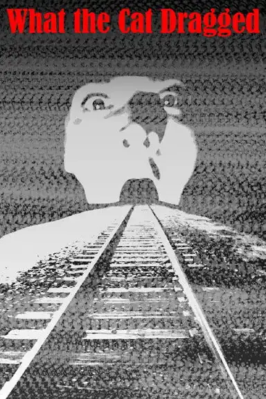 What the Cat Dragged