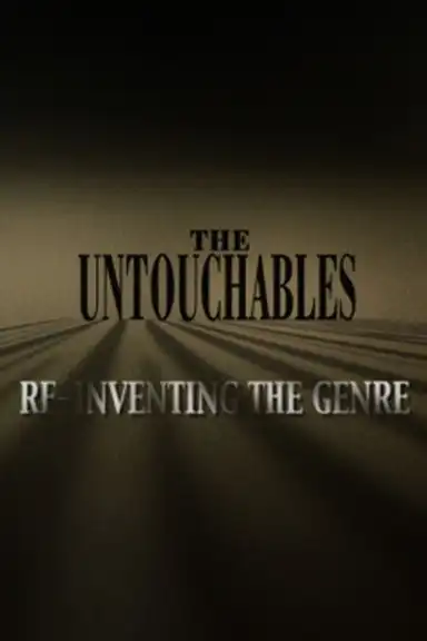 The Untouchables: Re-Inventing the Genre