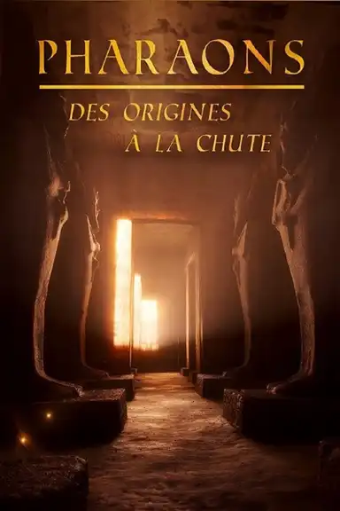 Pharaons, des origines à la chute