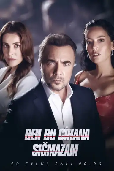 Ben Bu Cihana Sığmazam