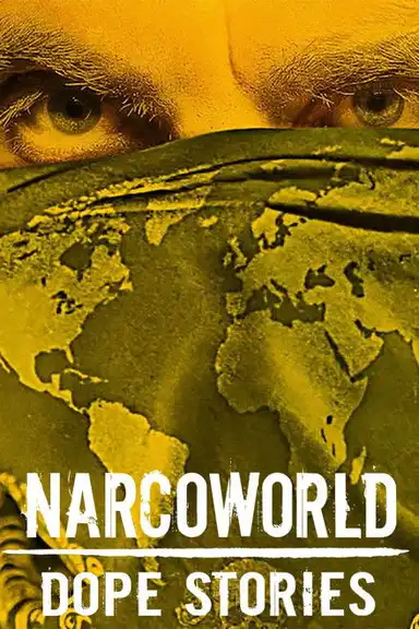 Narcoworld: Dope Stories