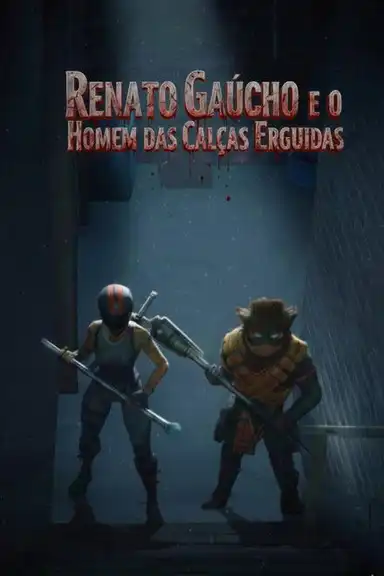 Renato Gaúcho e o Homem das Calças Erguidas