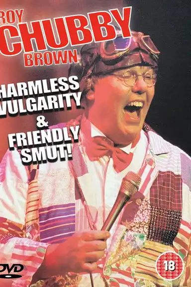 Roy Chubby Brown - Harmless Vulgarity & Friendly Smut
