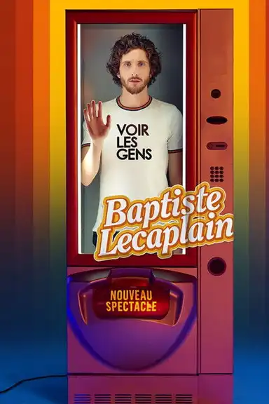 Baptiste Lecaplain - Voir les gens