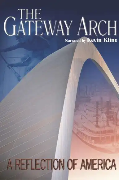 The Gateway Arch: A Reflection of America