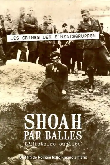 Shoah by Bullet: The Forgotten History