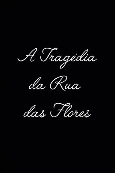 A Tragédia da Rua das Flores