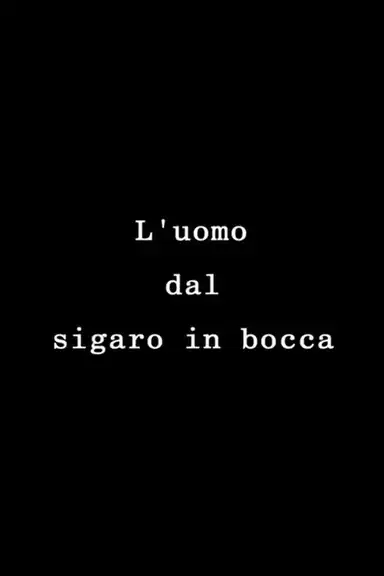 The Man with the Cigar in His Mouth