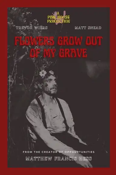 Flowers Grow Out of My Grave