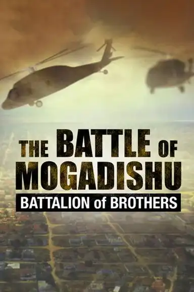 The Battle of Mogadishu: Battalion of Brothers